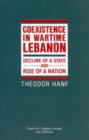 Image for Co-existence in Wartime Lebanon : Death of a State and Birth of a Nation
