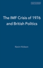 Image for The IMF Crisis of 1976 and British Politics