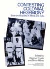 Image for Contesting Colonial Hegemony : State and Society in Africa and India