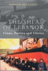 Image for The Shi&#39;a of Lebanon  : clans, parties and clerics