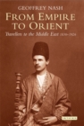 Image for From empire to orient  : travellers to the Middle East 1830-1924