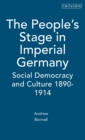 Image for The People&#39;s Stage in Imperial Germany
