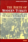 Image for The birth of modern Turkey  : the Ottoman military and the march to WWI