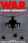 Image for War : A Cruel Necessity? - Bases of Institutionalized Violence