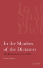 Image for In the shadow of the dictators  : the British Left in the 1930s