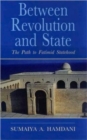 Image for Between revolution and state  : Al-Nu&#39;man and the construction of Fatimid legitimacy