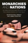 Image for Monarchies and nations  : globalization and identity in the Arab states of the Gulf