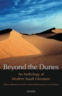Image for Beyond the dunes  : an anthology of modern Saudi literature