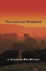 Image for The Lord Our Shepherd