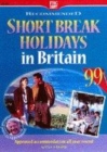 Image for Recommended short break holidays in Britain 1999  : short break holidays throughout Britain in recommended registered or otherwise approved establishments including self-catering
