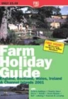 Image for The farm holiday guide to holidays in England, Scotland, Wales, Ireland &amp; the Isle of Man  : farms, guest houses and country hotels, cottages, flats and chalets, caravans and camping, activity holida
