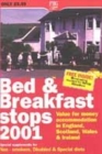 Image for Bed &amp; breakfast stops 2001  : hotels, guest houses, farmhouses, private homes, for food and accommodation throughout Britain