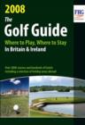 Image for The golf guide 2008  : where to play, where to stay in Britain and Ireland