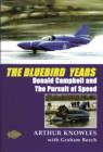 Image for The Bluebird years  : Donald Campbell and the pursuit of speed