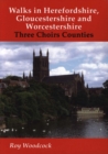 Image for Walks in Herefordshire, Gloucestershire and Worcestershire  : 3 choirs counties
