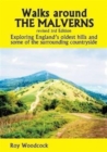 Image for Walks Around the Malverns : Exploring England&#39;s Oldest Hills and Some of the Surrounding Countryside