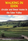 Image for Walking in Eden : Circular and Linear Routes in the Eden Valley