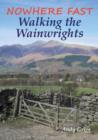 Image for Nowhere Fast Walking the Wainwrights
