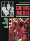 Image for Clothing Matters : Dress and Identity in India