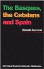 Image for The Basques, the Catalans and Spain  : alternative routes to nationalist mobilisation