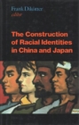 Image for The construction of racial identities in China and Japan