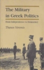Image for The military in Greek politics  : from independence to democracy