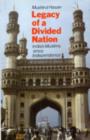 Image for Legacy of a divided nation  : India&#39;s Muslims since independence