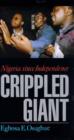 Image for Crippled Giant : Nigeria Since Independence