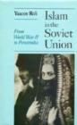 Image for Islam in the Soviet Union  : from the Second World War to Gorbachev