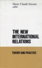 Image for The new international relations  : theory and practice