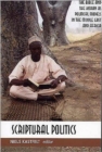 Image for Scriptural politics  : the Bible and Koran as political models in Africa and the Middle East