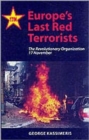 Image for Europe&#39;s Last Red Terrorists : The Revolutionary Organisation &quot;November 17&quot;