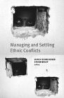 Image for Managing and Settling Ethnic Conflicts