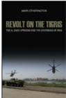 Image for Revolt on the Tigris : The Sadr Uprising and Governing Iraq