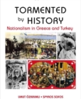 Image for Tormented by history  : nationalism in Greece and Turkey