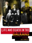 Image for Life and death in the Balkans  : a family saga in a century of conflict