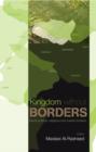 Image for Kingdom without borders  : Saudi Arabia&#39;s political, religious and media frontiers