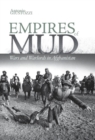 Image for Empires of mud  : wars and warlords in Afghanistan