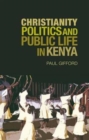 Image for Christianity, Politics and Public Life in Kenya
