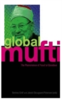 Image for Global Mufti  : the phenomenon of Yåusuf al-Qaraòdåawåi