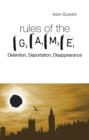 Image for Rules of the game  : detention, deportation, disappearance