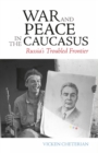 Image for War and Peace in the Caucasus