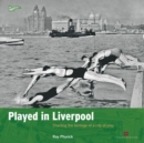 Image for Played in Liverpool