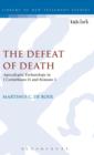 Image for The Defeat of Death: Apocalyptic Eschatology in 1 Corinthians 15 and Romans 5