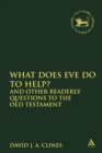 Image for What Does Eve Do To Help? : And Other Readerly Questions to the Old Testament