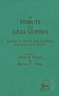 Image for A Tribute to Geza Vermes: essays on Jewish and Christian literature and history : v.100
