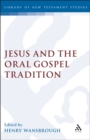 Image for Jesus and the Oral Gospel Tradition