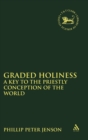 Image for Graded Holiness : A Key to the Priestly Conception of the World