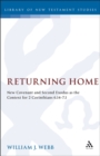 Image for Returning Home : New Covenant and Sacred Exodus as the Context for 2 Corinthians 6.14-7.1