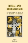 Image for Ritual and Remembrance : Responses to Death in Human Societies